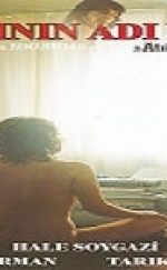 Kadının Adı Yok Yerli Erotik Film izle