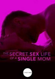 The Secret Sex Life Of A Single Mom Erotik Film izle