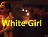 White Girl Yabancı Erotik Filmi izle