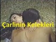 Çarlinin Kelekleri Yeşilçam Erotik Filmi izle