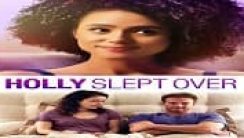 Holly Slept Over izle