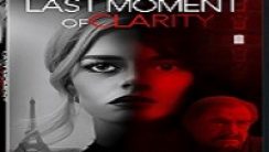 Last Moment of Clarity izle